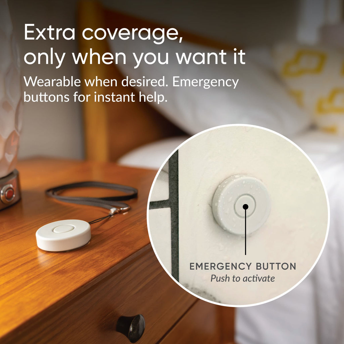 Tag pendant and wall button: optional wearable coverage and emergency help with a button press.