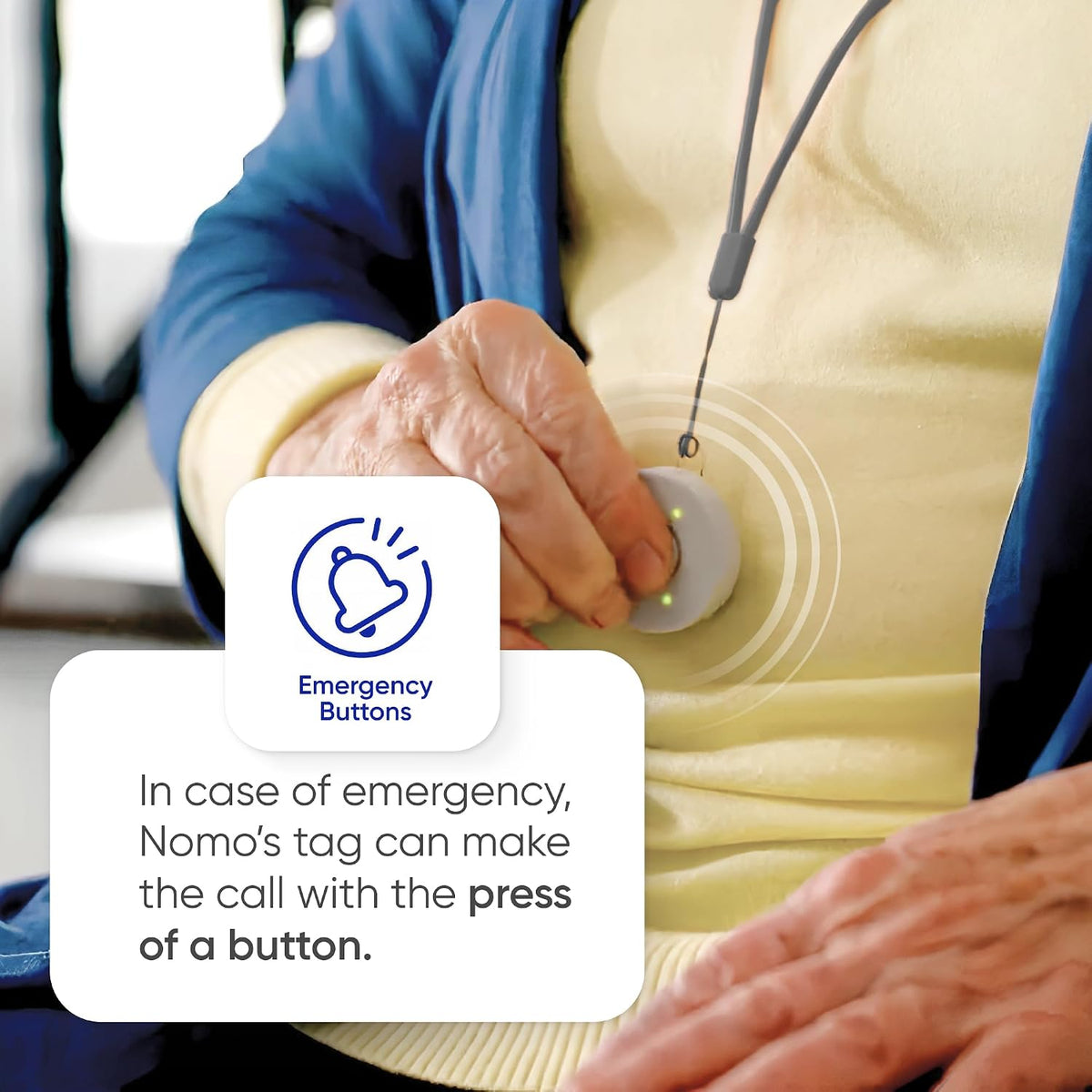 Person presses a Tag pendant; an emergency call can be made with the press of a button.